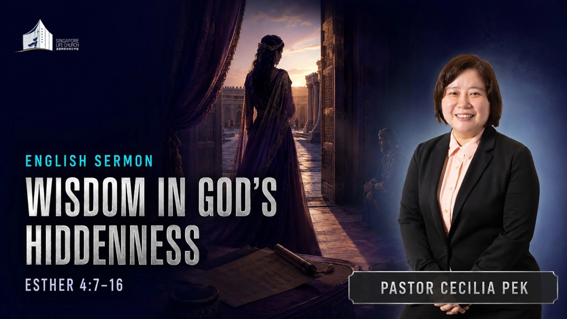 Sermon: Wisdom in God's Hiddenness by Pastor Cecilia Pek